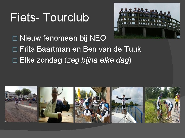 Fiets- Tourclub � Nieuw fenomeen bij NEO � Frits Baartman en Ben van de