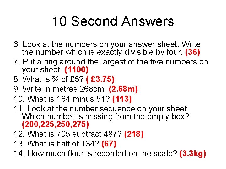 10 Second Answers 6. Look at the numbers on your answer sheet. Write the