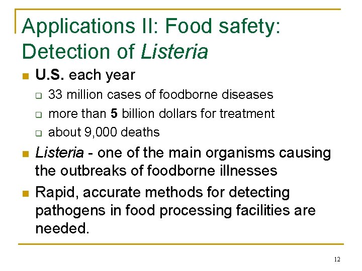 Applications II: Food safety: Detection of Listeria n U. S. each year q q