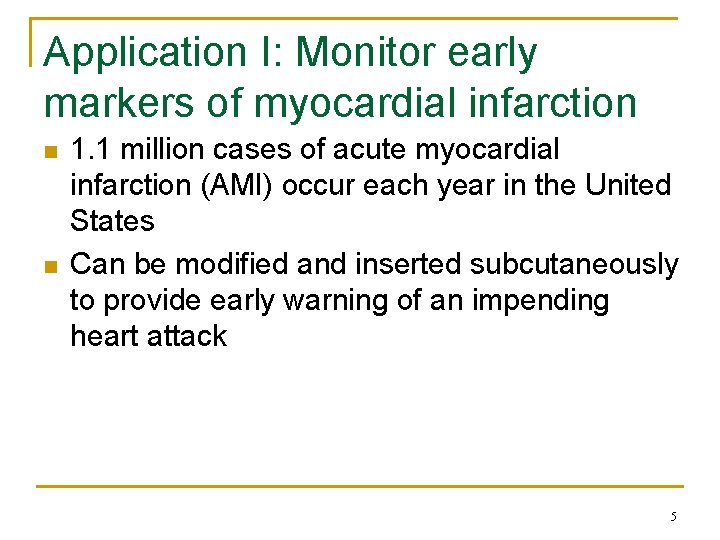 Application I: Monitor early markers of myocardial infarction n n 1. 1 million cases