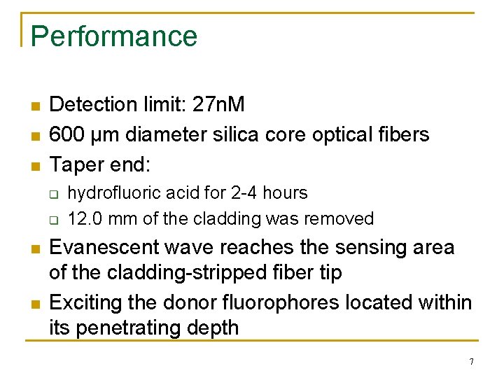 Performance n n n Detection limit: 27 n. M 600 µm diameter silica core