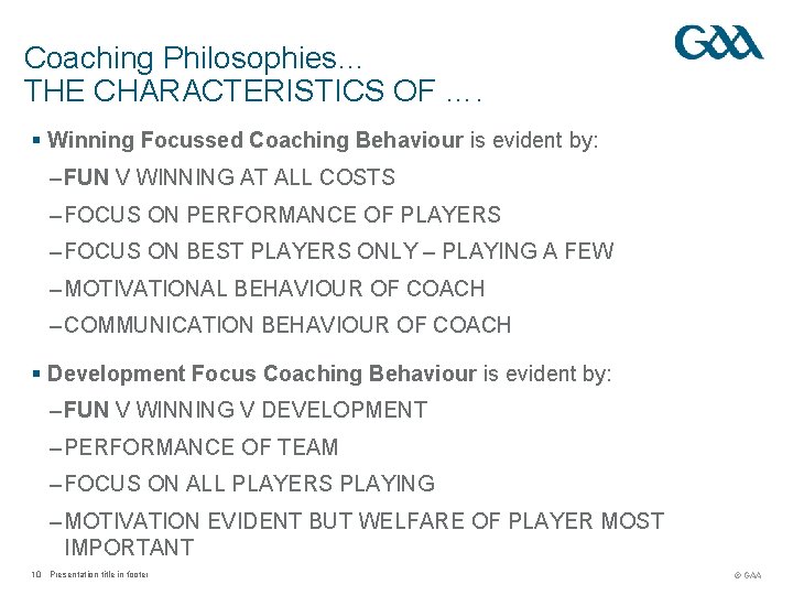 Coaching Philosophies… THE CHARACTERISTICS OF …. § Winning Focussed Coaching Behaviour is evident by: