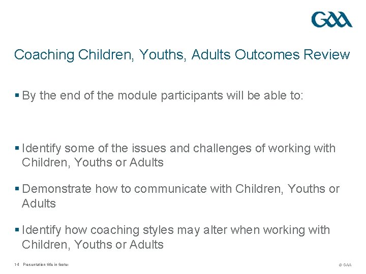 Coaching Children, Youths, Adults Outcomes Review § By the end of the module participants