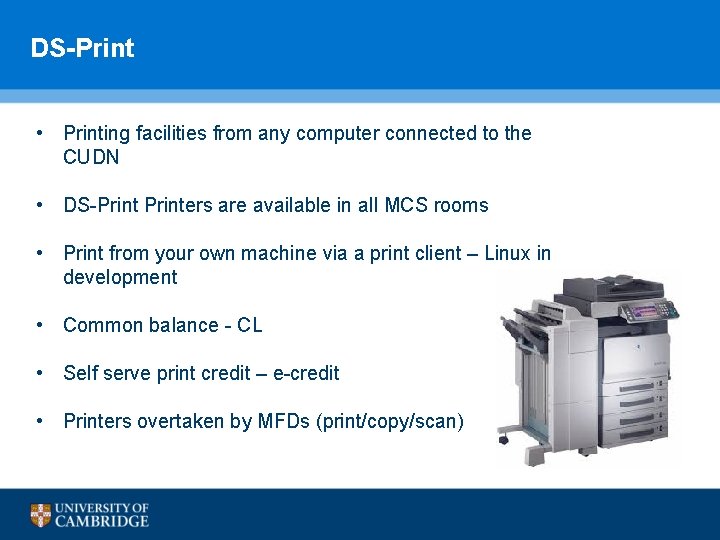 DS-Print • Printing facilities from any computer connected to the CUDN • DS-Printers are DS-Print • Printing facilities from any computer connected to the CUDN • DS-Printers are