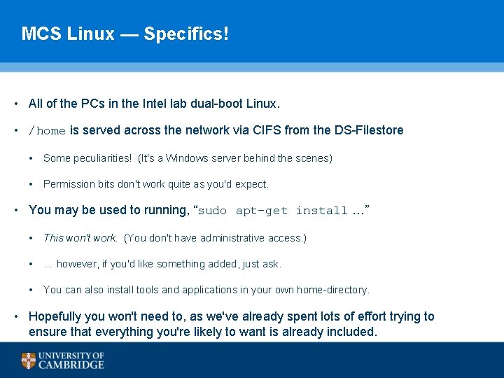 MCS Linux — Specifics! • All of the PCs in the Intel lab dual-boot MCS Linux — Specifics! • All of the PCs in the Intel lab dual-boot