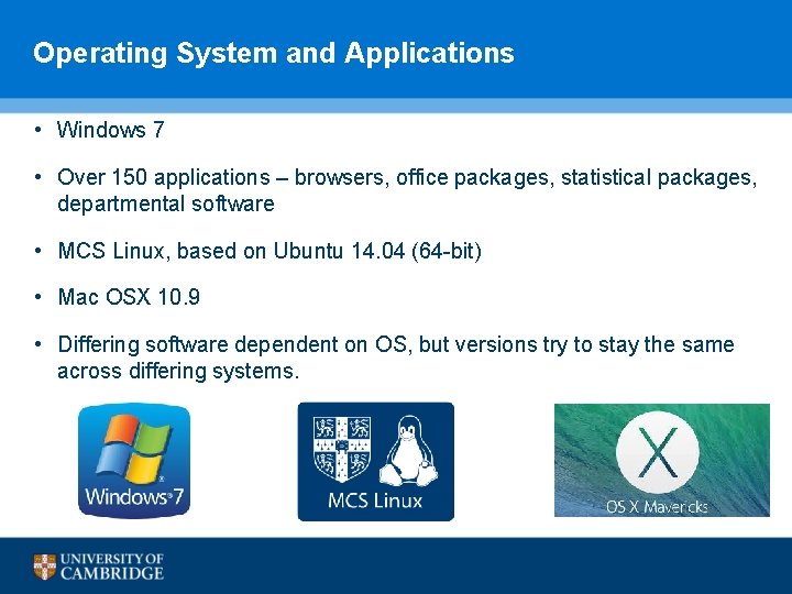 Operating System and Applications • Windows 7 • Over 150 applications – browsers, office Operating System and Applications • Windows 7 • Over 150 applications – browsers, office