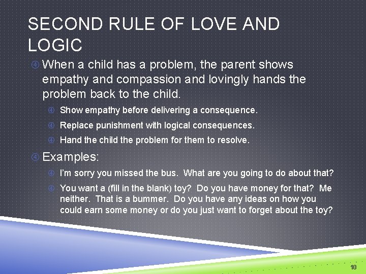 SECOND RULE OF LOVE AND LOGIC When a child has a problem, the parent