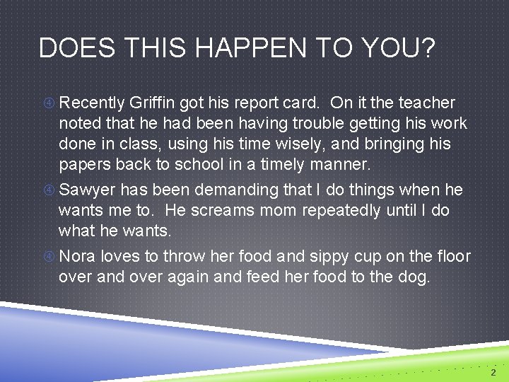 DOES THIS HAPPEN TO YOU? Recently Griffin got his report card. On it the