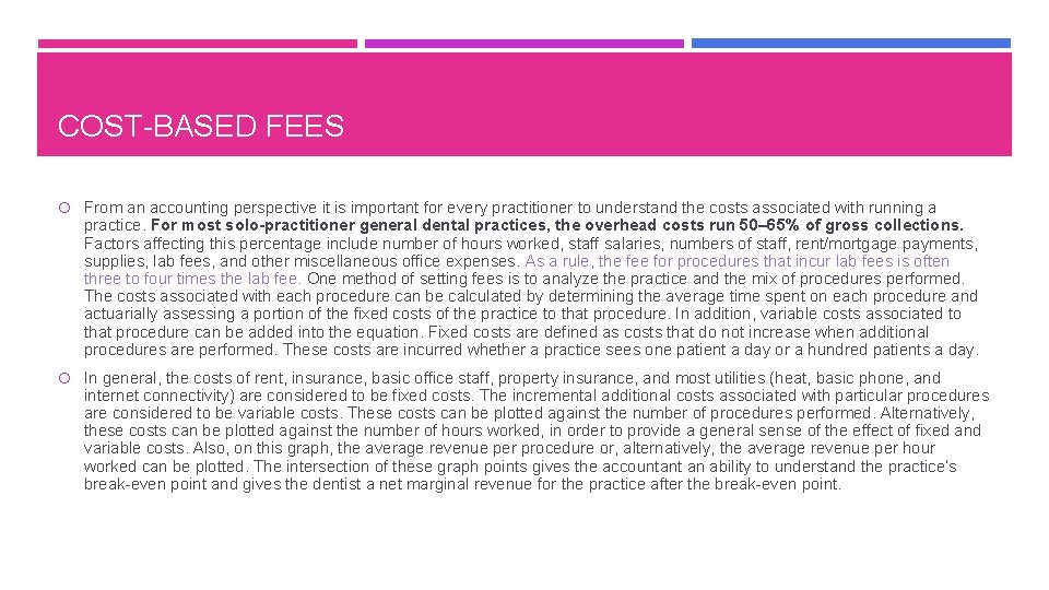 COST-BASED FEES From an accounting perspective it is important for every practitioner to understand