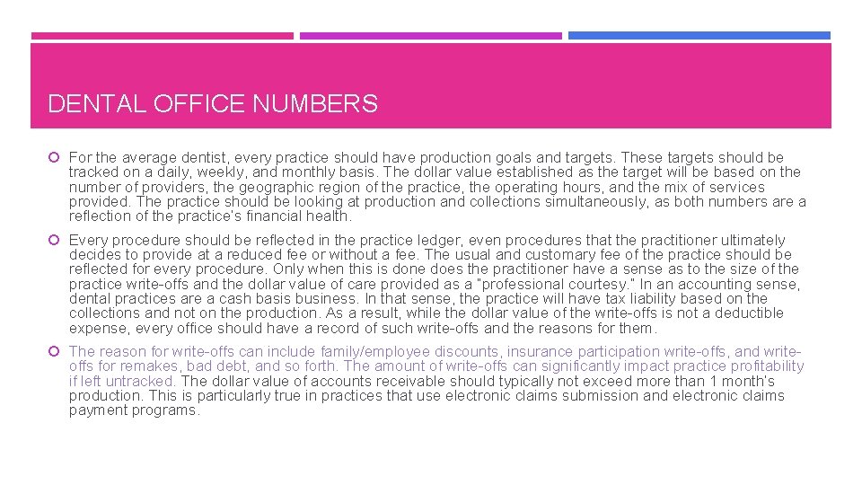 DENTAL OFFICE NUMBERS For the average dentist, every practice should have production goals and
