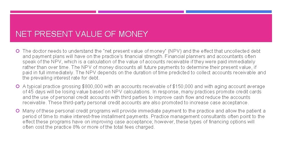 NET PRESENT VALUE OF MONEY The doctor needs to understand the “net present value