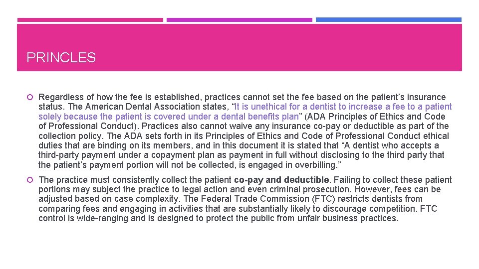 PRINCLES Regardless of how the fee is established, practices cannot set the fee based