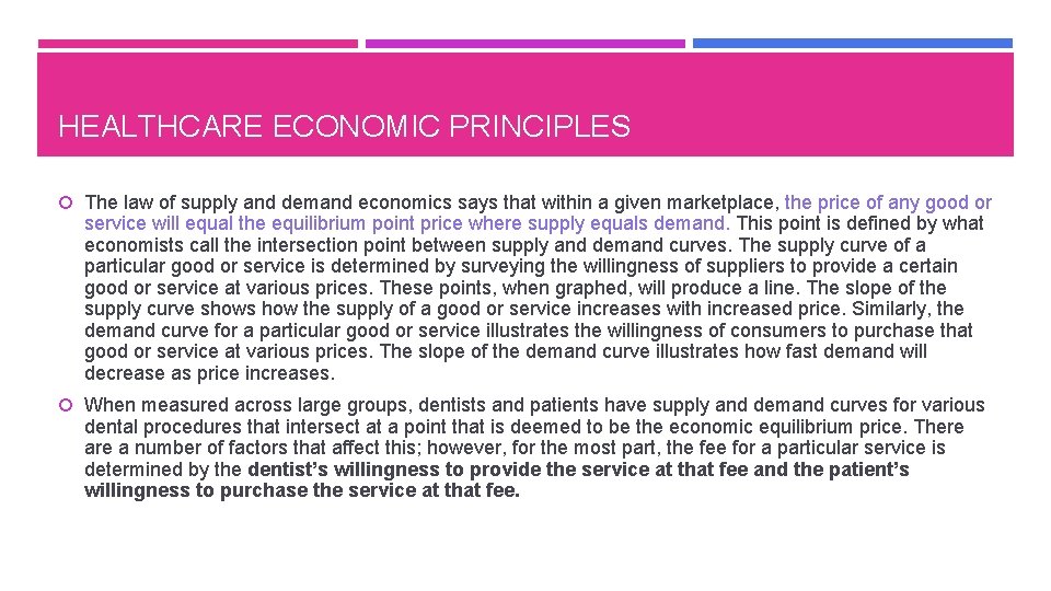 HEALTHCARE ECONOMIC PRINCIPLES The law of supply and demand economics says that within a