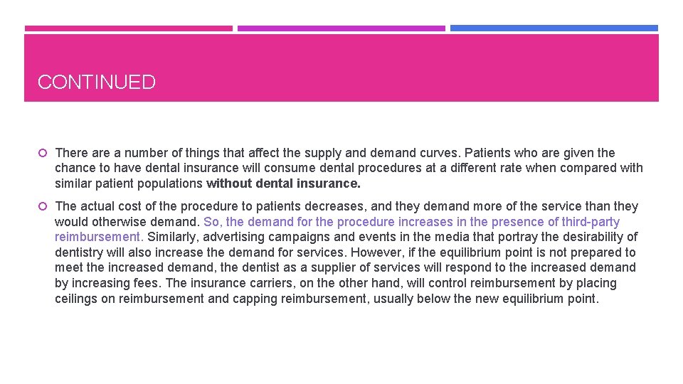 CONTINUED There a number of things that affect the supply and demand curves. Patients