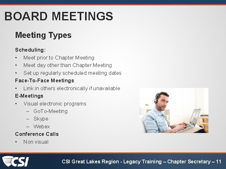 BOARD MEETINGS Meeting Types Scheduling: • Meet prior to Chapter Meeting • Meet day BOARD MEETINGS Meeting Types Scheduling: • Meet prior to Chapter Meeting • Meet day