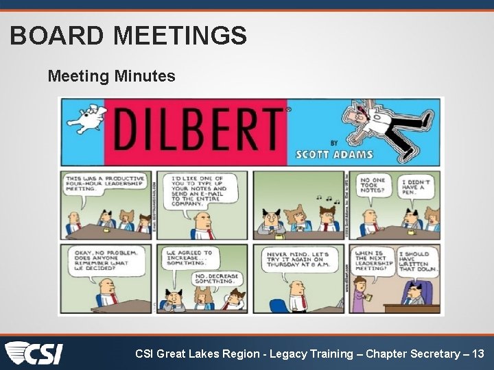 BOARD MEETINGS Meeting Minutes CSI Great Lakes Region - Legacy Training – Chapter Secretary BOARD MEETINGS Meeting Minutes CSI Great Lakes Region - Legacy Training – Chapter Secretary