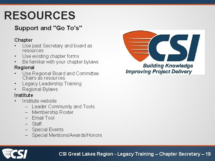 RESOURCES Support and "Go To's" Chapter • Use past Secretary and board as resources RESOURCES Support and "Go To's" Chapter • Use past Secretary and board as resources