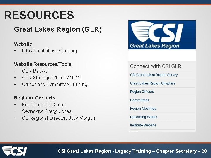 RESOURCES Great Lakes Region (GLR) Website • http: //greatlakes. csinet. org Website Resources/Tools • RESOURCES Great Lakes Region (GLR) Website • http: //greatlakes. csinet. org Website Resources/Tools •
