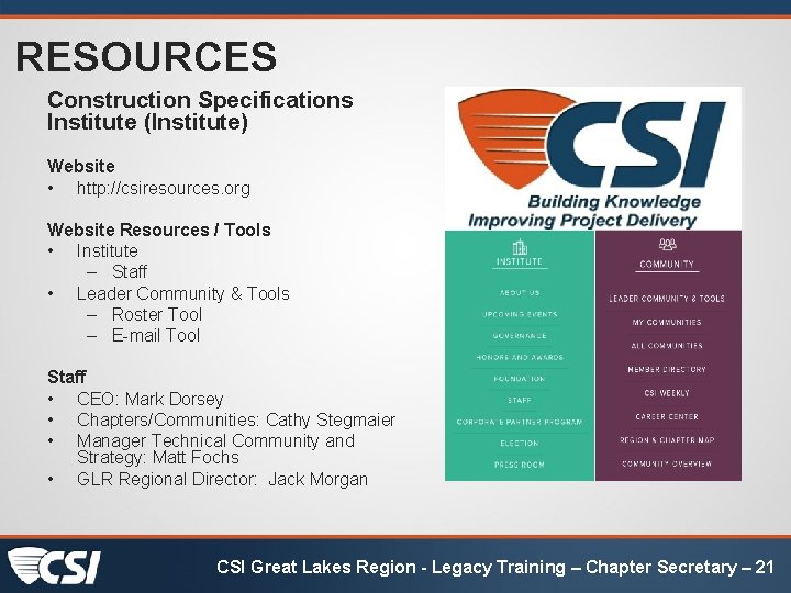 RESOURCES Construction Specifications Institute (Institute) Website • http: //csiresources. org Website Resources / Tools RESOURCES Construction Specifications Institute (Institute) Website • http: //csiresources. org Website Resources / Tools
