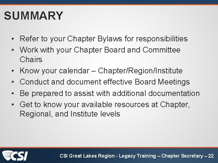 SUMMARY • Refer to your Chapter Bylaws for responsibilities • Work with your Chapter SUMMARY • Refer to your Chapter Bylaws for responsibilities • Work with your Chapter