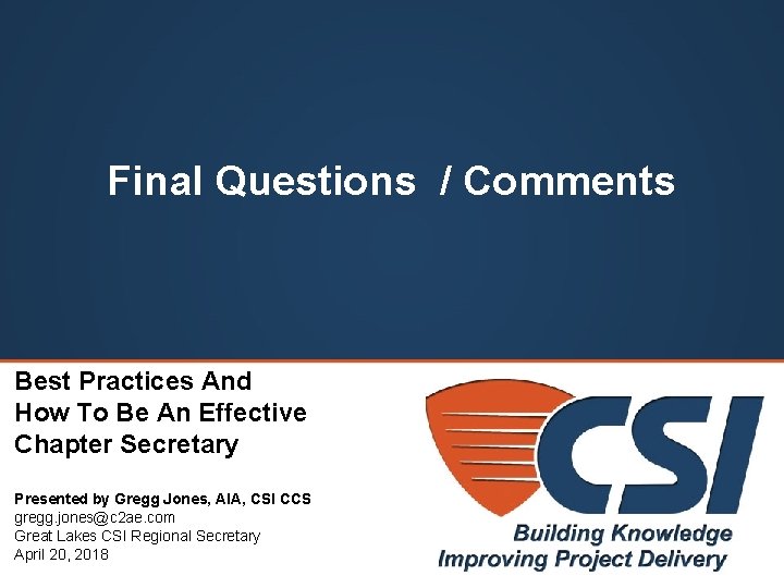 Final Questions / Comments Best Practices And How To Be An Effective Chapter Secretary Final Questions / Comments Best Practices And How To Be An Effective Chapter Secretary