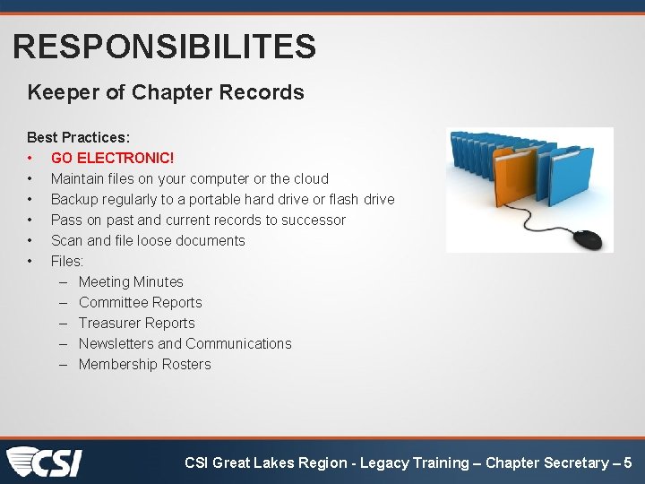 RESPONSIBILITES Keeper of Chapter Records Best Practices: • GO ELECTRONIC! • Maintain files on RESPONSIBILITES Keeper of Chapter Records Best Practices: • GO ELECTRONIC! • Maintain files on