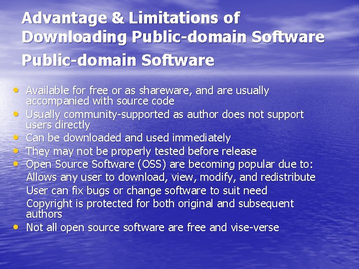 Advantage & Limitations of Downloading Public-domain Software • Available for free or as shareware,