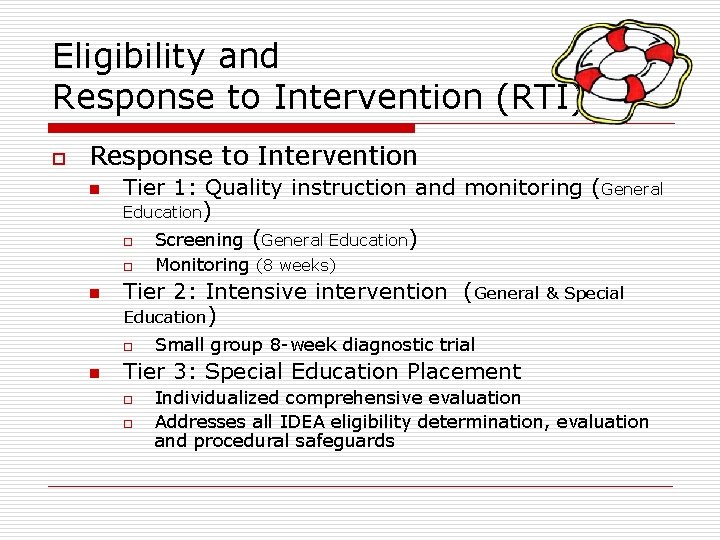 Eligibility and Response to Intervention (RTI) o Response to Intervention n Tier 1: Quality