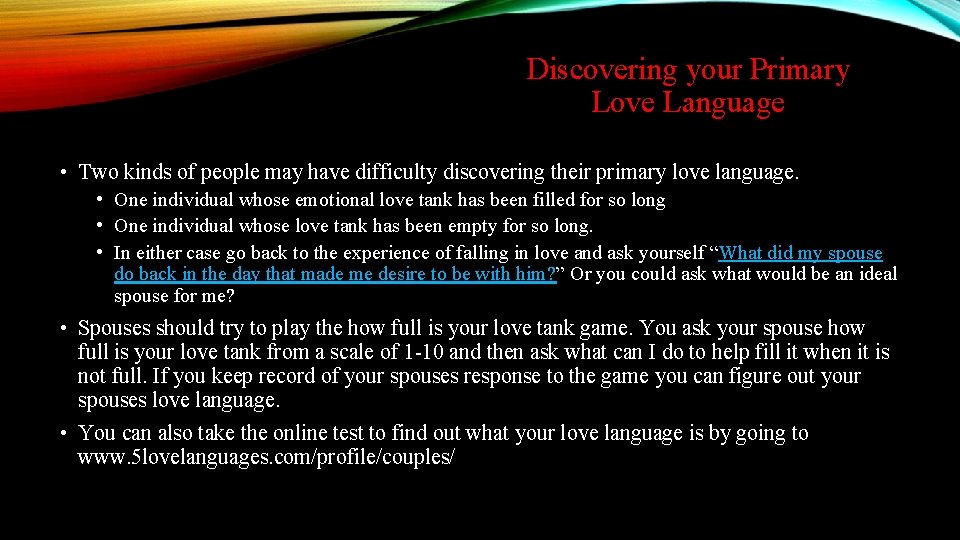 Discovering your Primary Love Language • Two kinds of people may have difficulty discovering