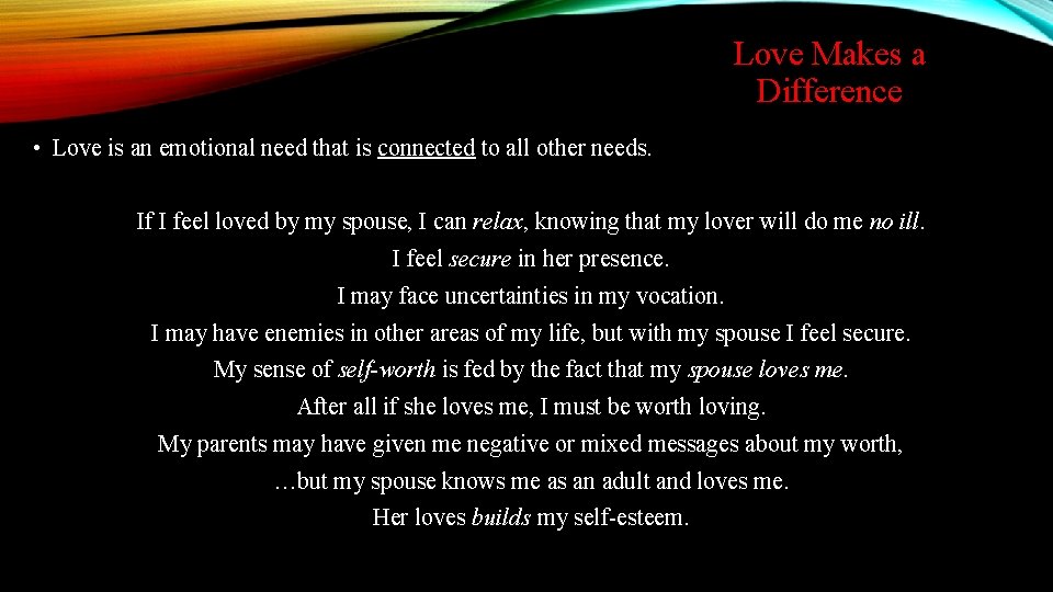 Love Makes a Difference • Love is an emotional need that is connected to