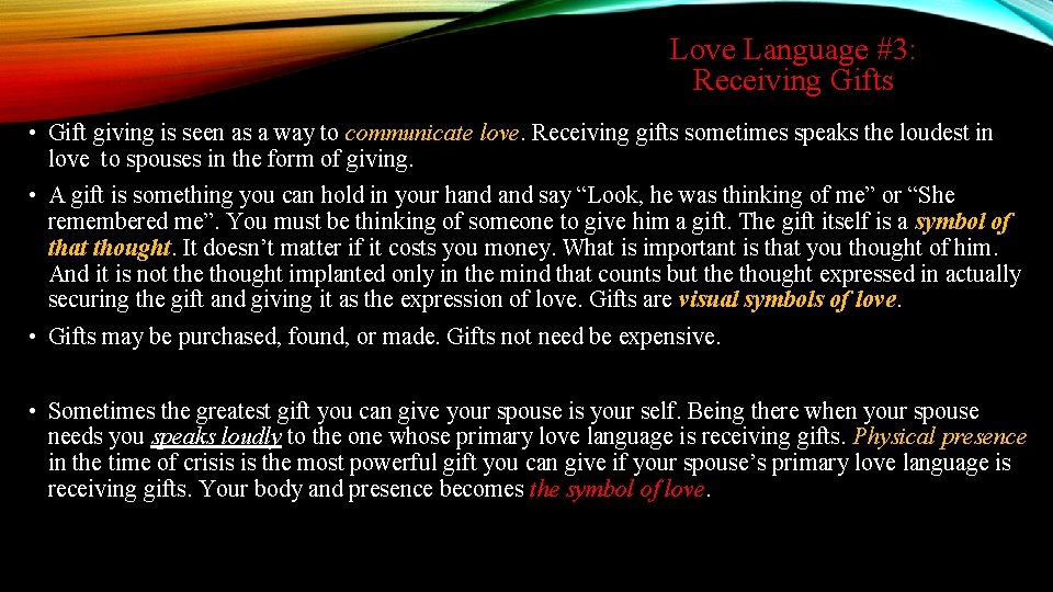 Love Language #3: Receiving Gifts • Gift giving is seen as a way to