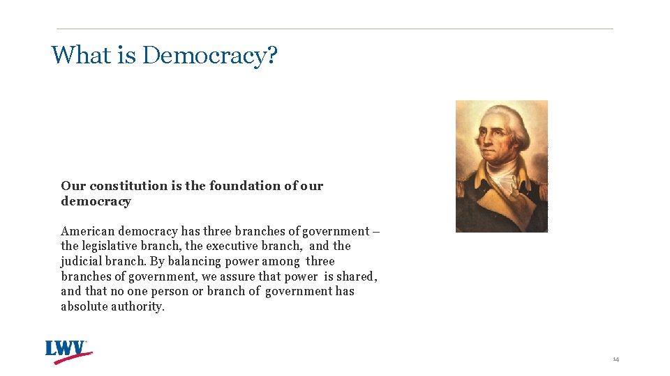 What is Democracy? Our constitution is the foundation of our democracy American democracy has