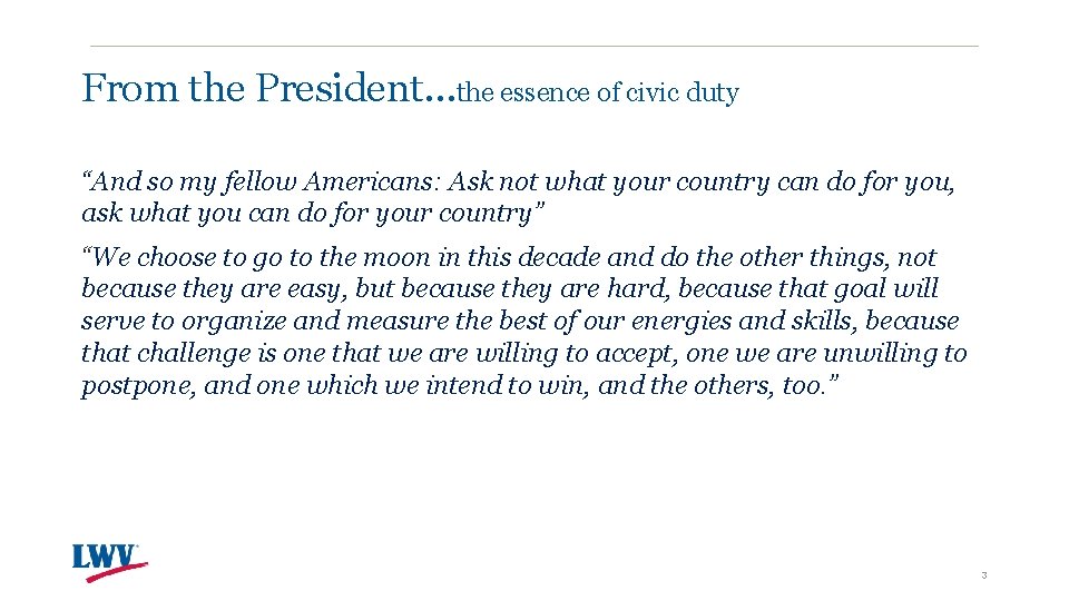 From the President…the essence of civic duty “And so my fellow Americans: Ask not