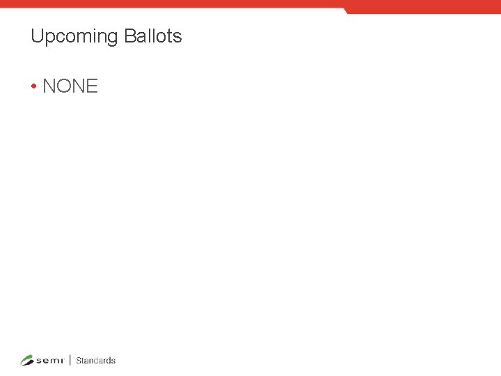 Upcoming Ballots • NONE 