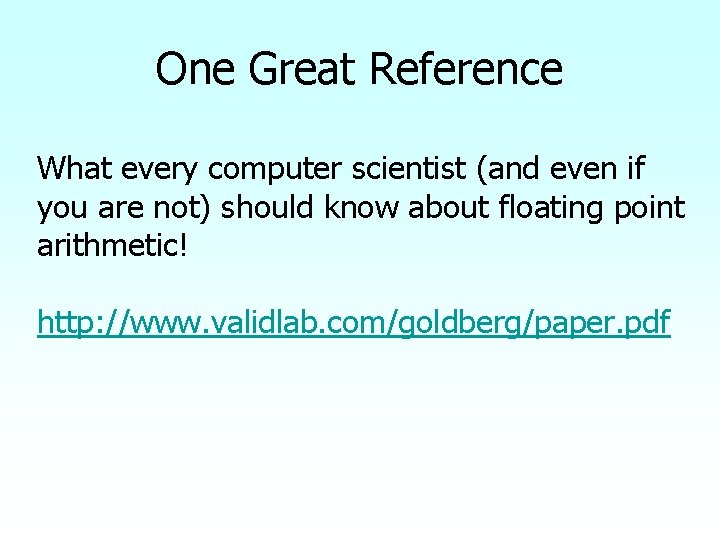 One Great Reference What every computer scientist (and even if you are not) should