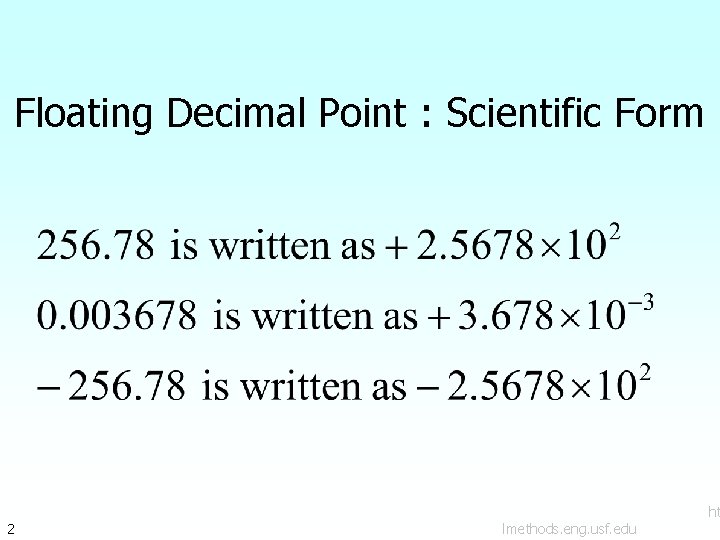 Floating Decimal Point : Scientific Form 2 lmethods. eng. usf. edu ht 