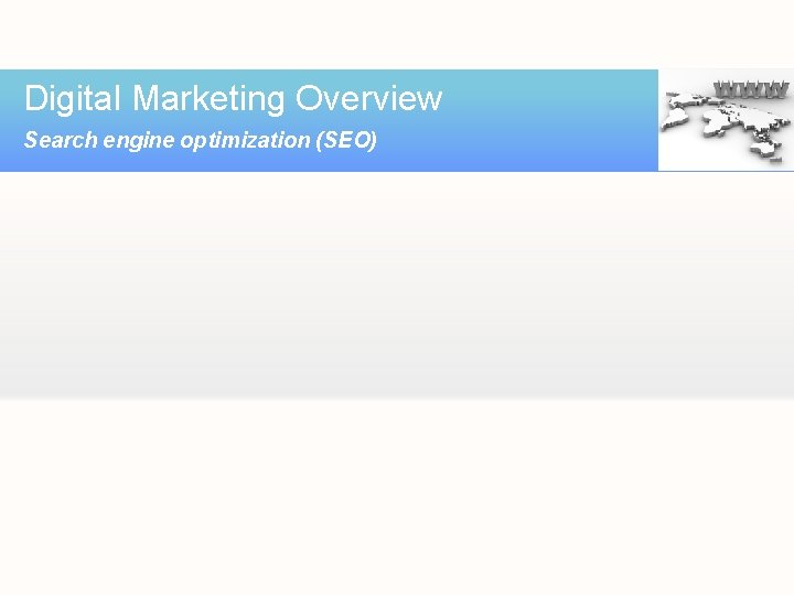 Digital Marketing Overview Search engine optimization (SEO) 