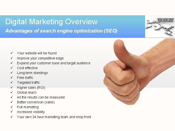 Digital Marketing Overview Advantages of search engine optimization (SEO) ü ü ü ü Your