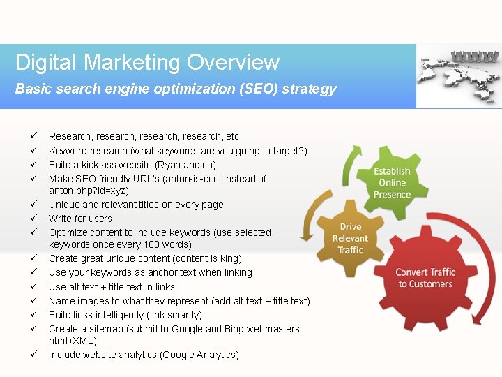 Digital Marketing Overview Basic search engine optimization (SEO) strategy ü ü ü ü Research,