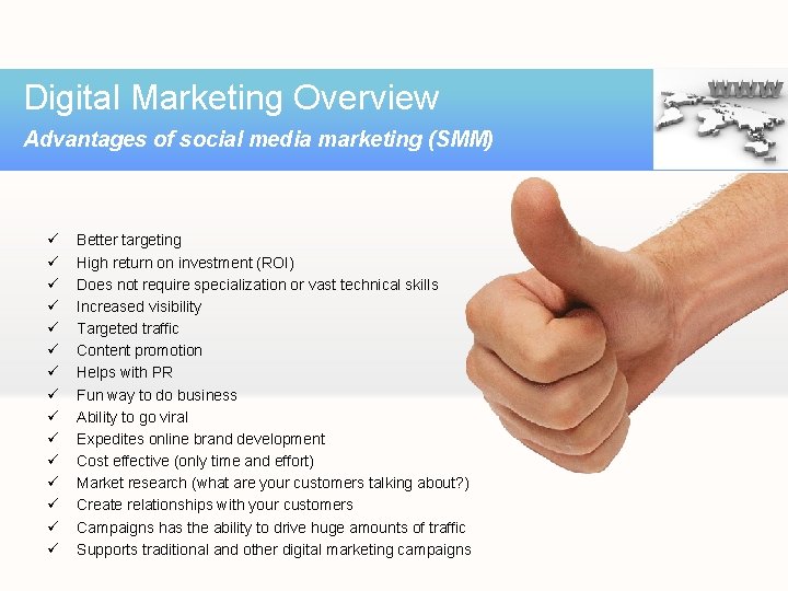 Digital Marketing Overview Advantages of social media marketing (SMM) ü ü ü ü Better