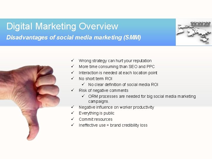 Digital Marketing Overview Disadvantages of social media marketing (SMM) ü ü ü ü ü
