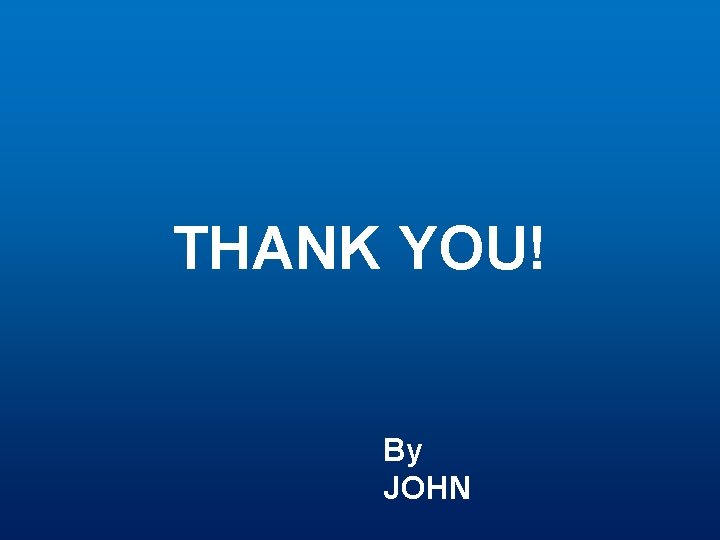 THANK YOU! By JOHN 