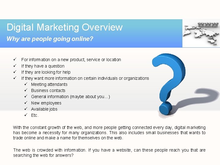 Digital Marketing Overview Why are people going online? ü ü For information on a