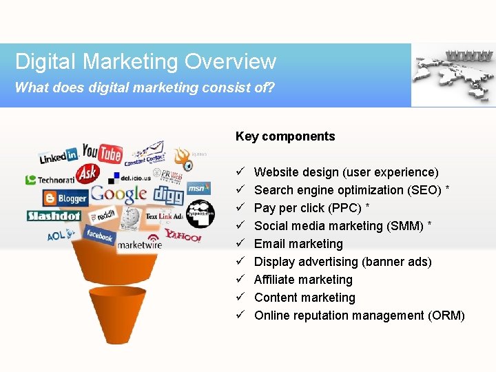 Digital Marketing Overview What does digital marketing consist of? Key components ü ü ü