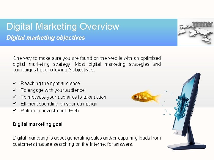 Digital Marketing Overview Digital marketing objectives One way to make sure you are found