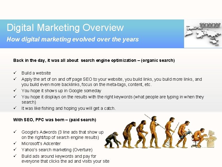 Digital Marketing Overview How digital marketing evolved over the years Back in the day,