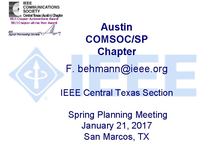 2015 Chapter Achievement Award 2015 Chapter-of-the-Year Award Austin COMSOC/SP Chapter Austin, TX 375 Members