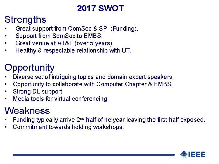 2017 SWOT Strengths • Great support from Com. Soc & SP (Funding). • Austin,