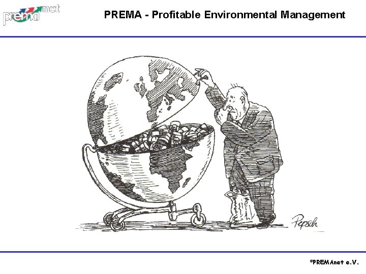 PREMA - Profitable Environmental Management ©PREMAnet e. V. 