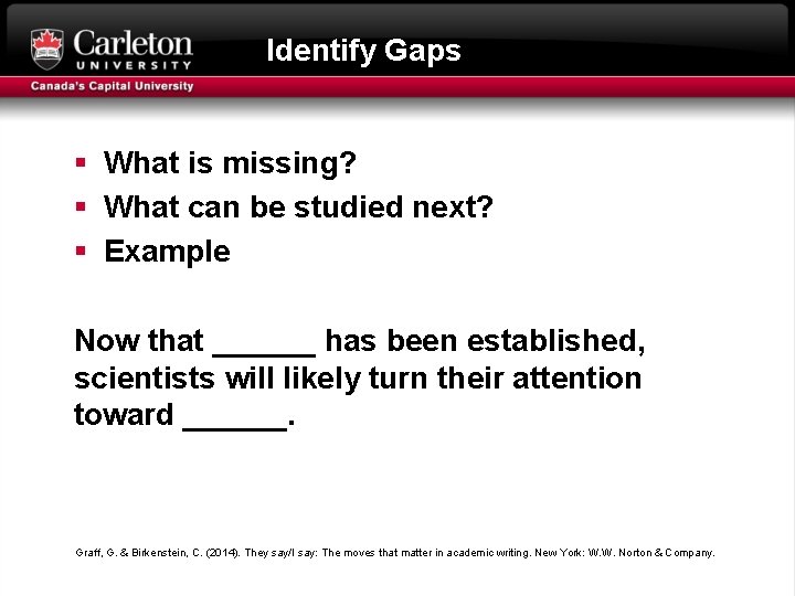 Identify Gaps § What is missing? § What can be studied next? § Example